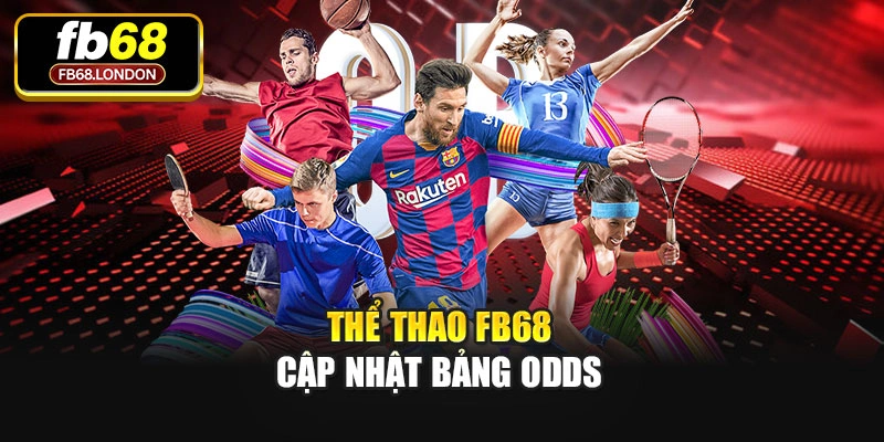 Thể thao Fb68 cập nhật bảng odds